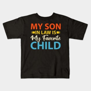 My Son In Law Is My Favorite child Kids T-Shirt